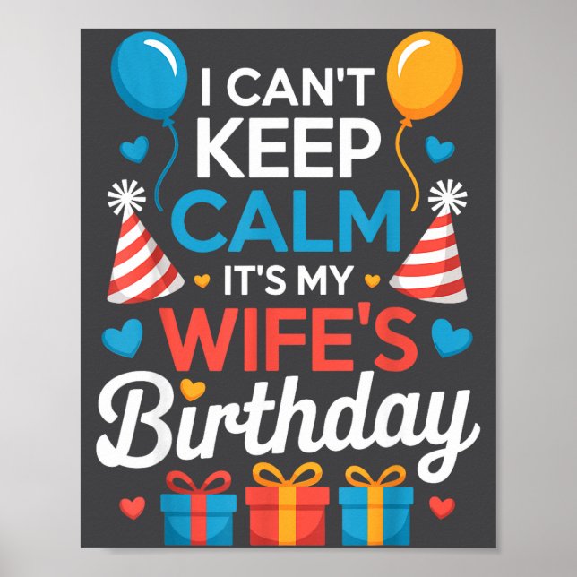 I Can’t Keep Calm It’s My Wife’s Birthday Family C Poster (Framsidan)