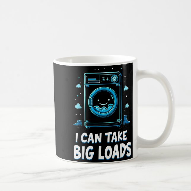 I Can Take Big Loads Funny Laundry Day Washing Mac Kaffemugg (Höger)