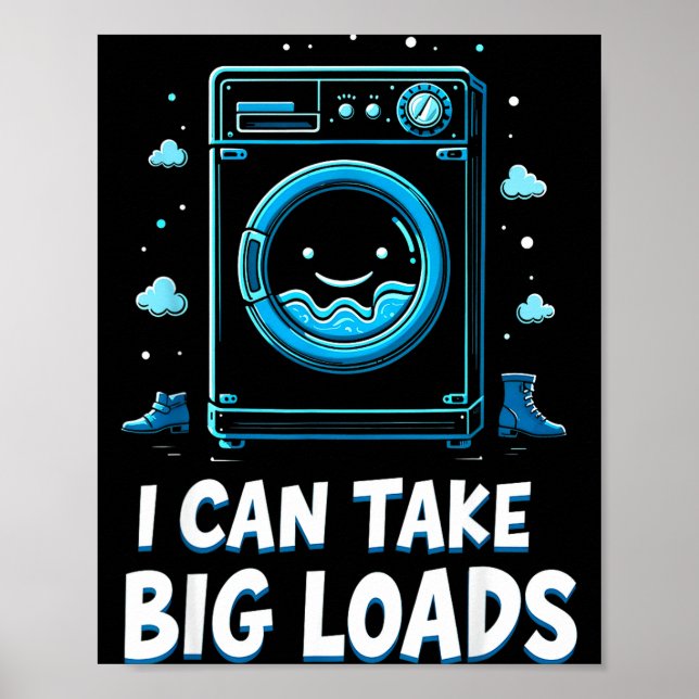 I Can Take Big Loads Funny Laundry Day Washing Mac Poster (Framsidan)