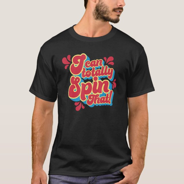 I can totally Spin that Funny Handspinning T Shirt (Framsida)