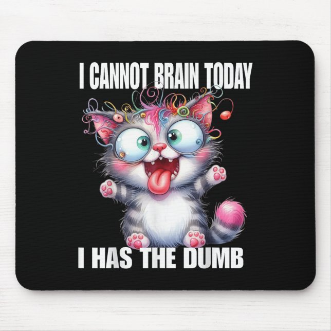 I Cannot Brain Today I Has The Dumb  Musmatta (Framsidan)