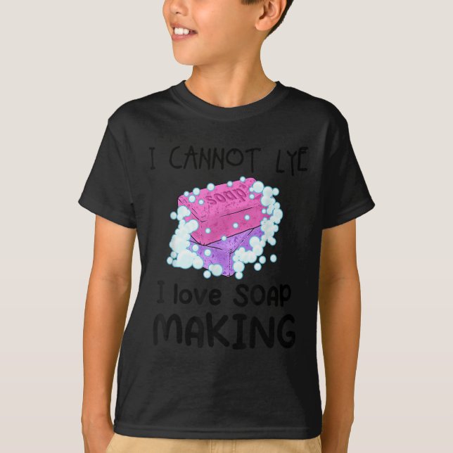I Cannot Lye I Love Soap Making Homemade Soap Make T Shirt (Framsida)