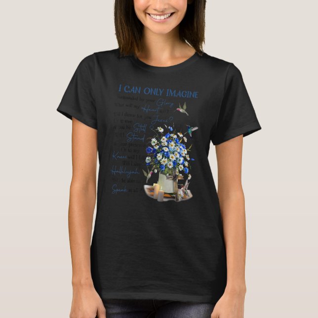 I CanOnly Imagine Surrounded By Your Glory God Chr T Shirt (Framsida)