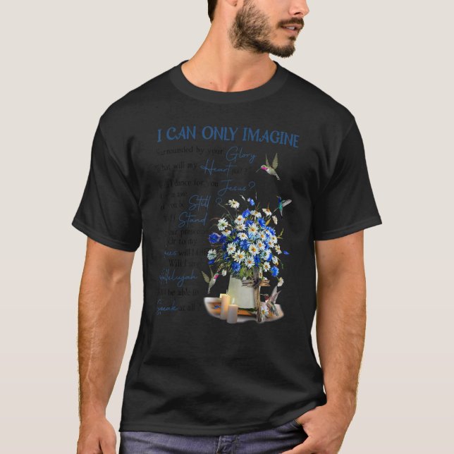 I CanOnly Imagine Surrounded By Your Glory God Chr T Shirt (Framsida)