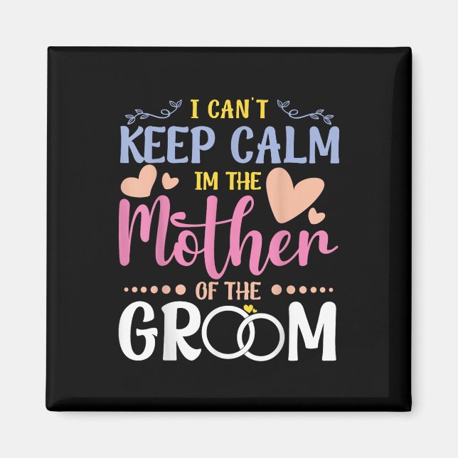 I Cant Behålla Lugn Im Mor vid Groom Bröllop Br Magnet (Framsidan)