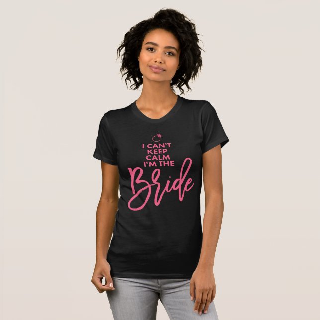 I Cant Behålla Lugn Im the Bride Rosa T-shirt (Hel framsida)