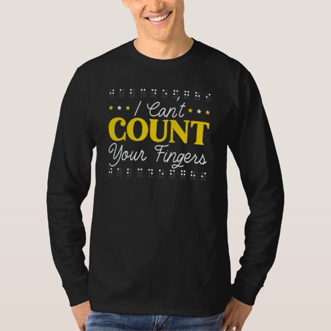 I Can't Count Your Fingers Braille Blind Awareness T Shirt (Framsida)