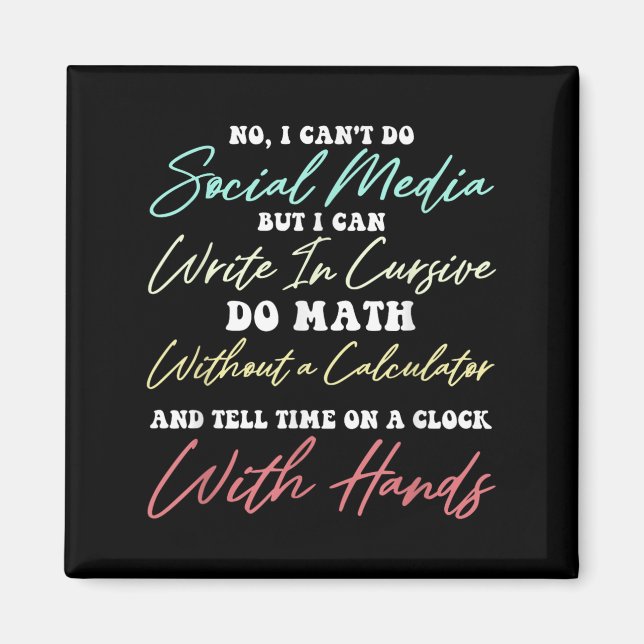 I Can't Do Social Media Funny Sarcastic Humor Wome Magnet (Framsidan)