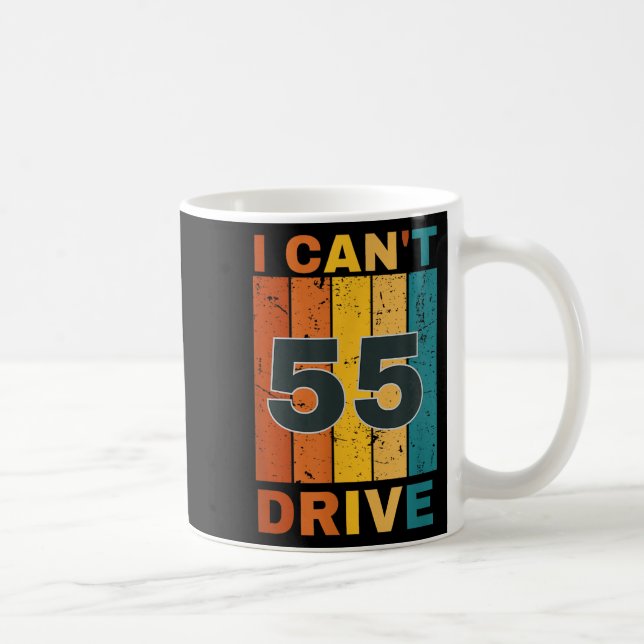 I Cant Drive 55 Birthday Retro Party  Kaffemugg (Höger)