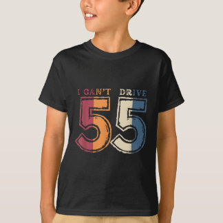 I Cant Drive 55 Legend 1970 55th Birthday Retro Me T Shirt