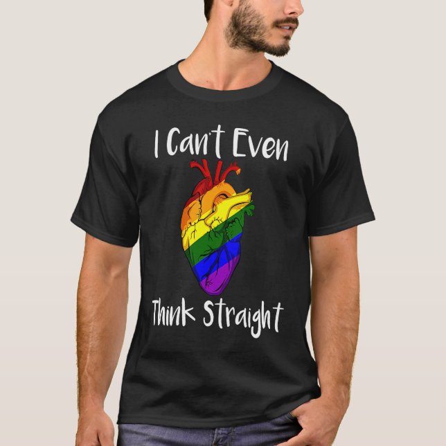 I Cant Even Think Straight LGBT Pride Gay Lesbian  T Shirt (Framsida)