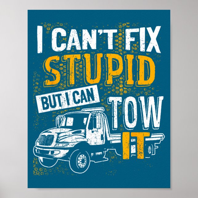 I Can't Fix Stud But I Can Tow It Towing Truck Dri Poster (Framsidan)