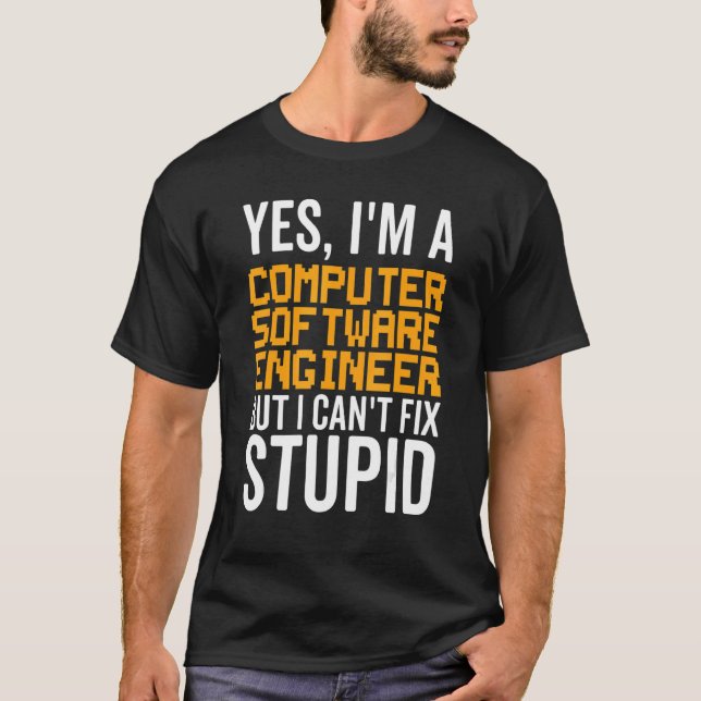 I Can't Fix Stupid - Funny Computer Software Engin T Shirt (Framsida)