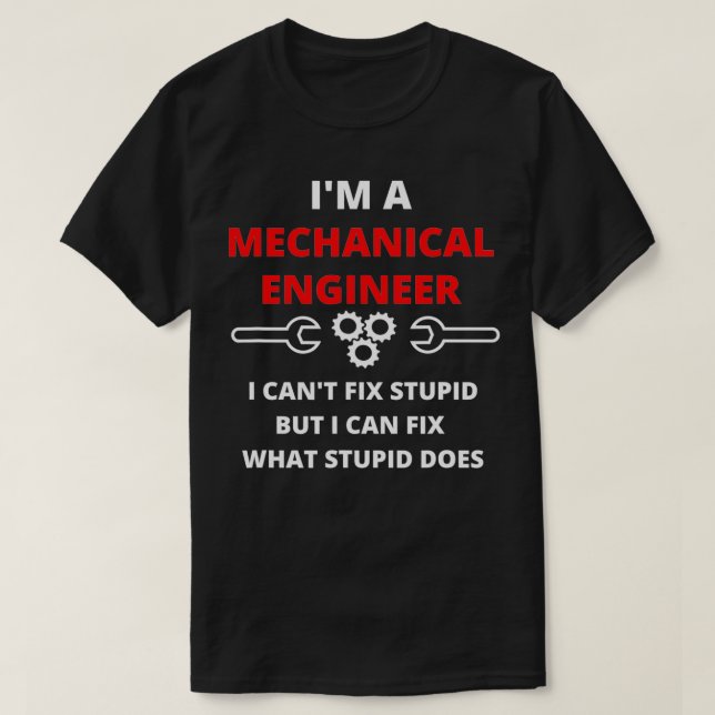 I Cant Fix Stupid Funny Sarcastic Mechanigin T Shirt (Design framsida)
