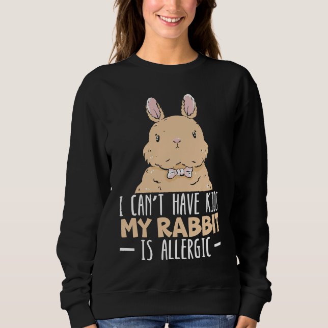 I Can't Have Kids My Rabbit Is Allergic Bunny T Shirt (Framsida)
