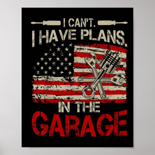 I Cant Have Plans Garage-shirt Men Funny Mechanic  Poster (Framsidan)