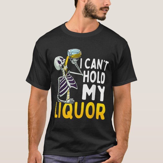 I Cant Hold My Liquor Funny Halloween Skeleton Dri T Shirt (Framsida)