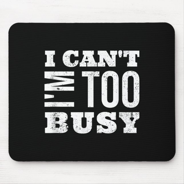 I Cant I Am Too Busy  Musmatta (Framsidan)