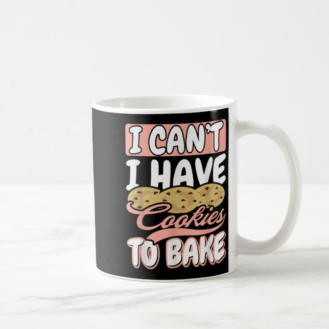 I Cant I Have Cookies To Bake Cupcake Baking  Kaffemugg (Höger)