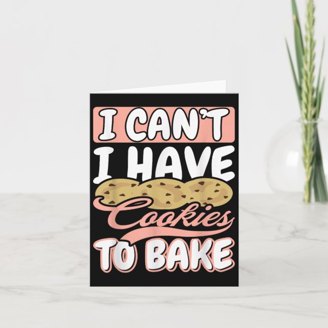 I Cant I Have Cookies To Bake Cupcake Baking  Kort (Framsida)