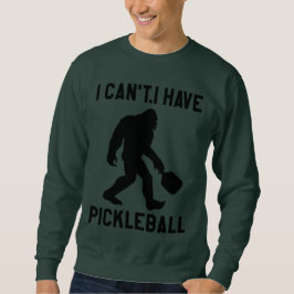 I Can't I Have Pickleball - Bigfoot Funny Lång Ärmad Tröja