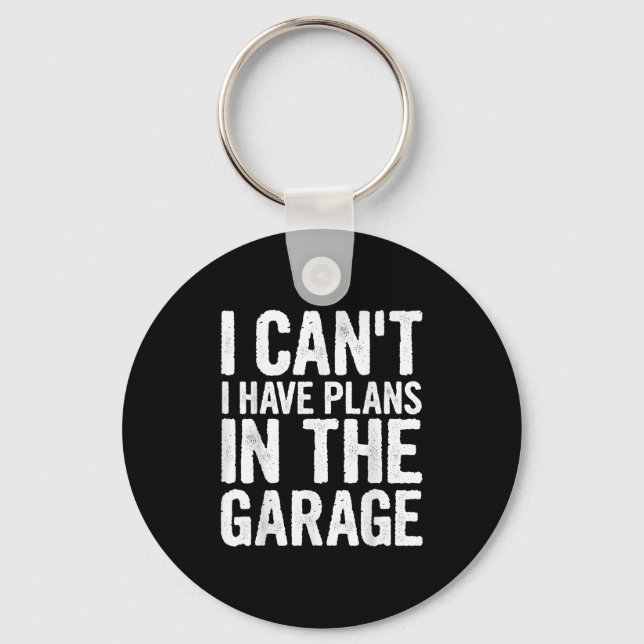 I Cant I Have Plans In The Garage  Nyckelring (Framsida)