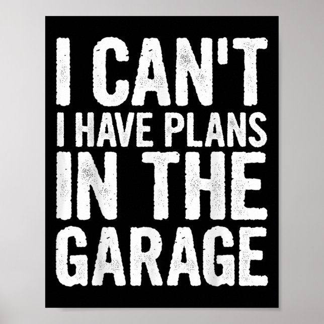 I Cant I Have Plans In The Garage  Poster (Framsidan)