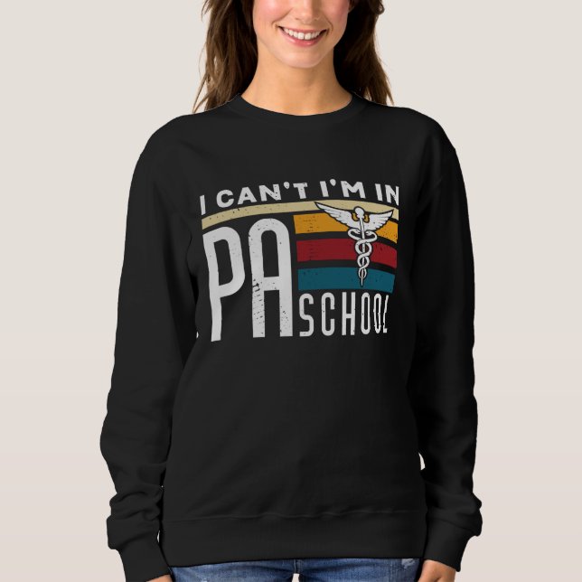 I cant Im in PA School Physician Assistant Student T Shirt (Framsida)
