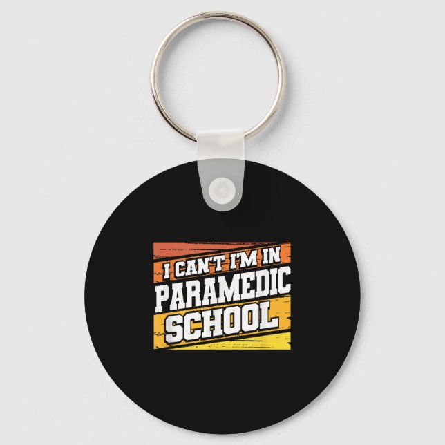 I Cant I'm In Paramedic School  Nyckelring (Framsida)