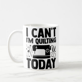 I Can'T I'M Quilting Today Crocheting Knitting Sew Kaffemugg