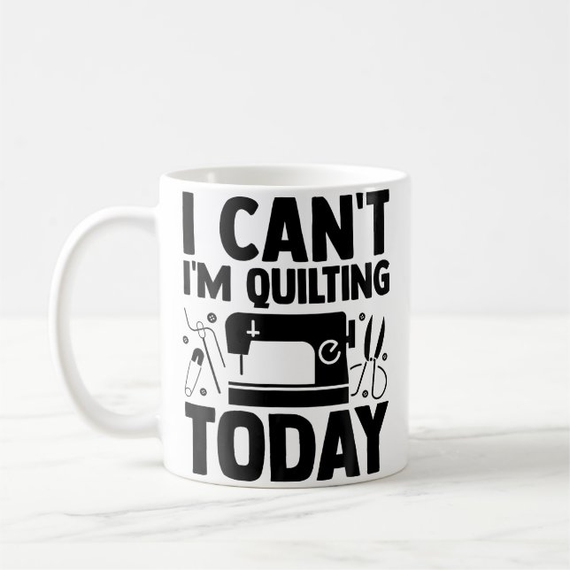 I Can'T I'M Quilting Today Crocheting Knitting Sew Kaffemugg (Vänster)