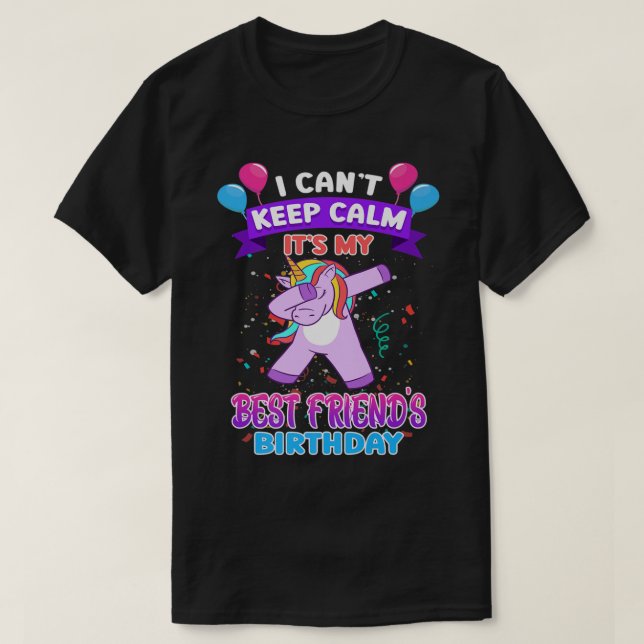 I Cant Keep Calm Its My Best Friend Birthday Unico T Shirt (Design framsida)