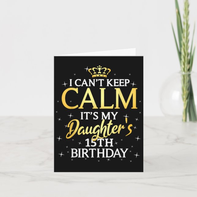I Cant Keep Calm Its My Daughter 15th Birthday Par Kort (Framsida)