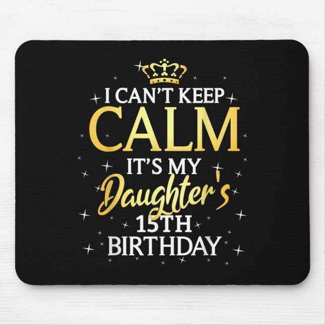 I Cant Keep Calm Its My Daughter 15th Birthday Par Musmatta (Framsidan)