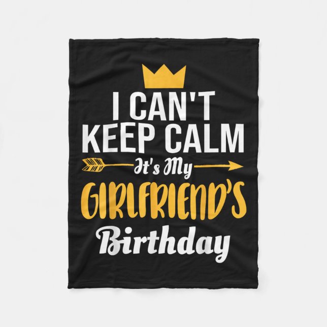 I Cant Keep Calm Its My Girlfriend's Birthday  Fleecefilt (Framsidan)