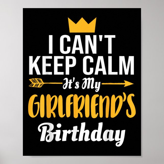 I Cant Keep Calm Its My Girlfriend's Birthday  Poster (Framsidan)