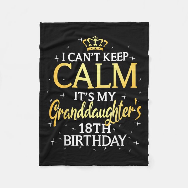 I Cant Keep Calm Its My Granddaughter 18th Birthda Fleecefilt (Framsidan)