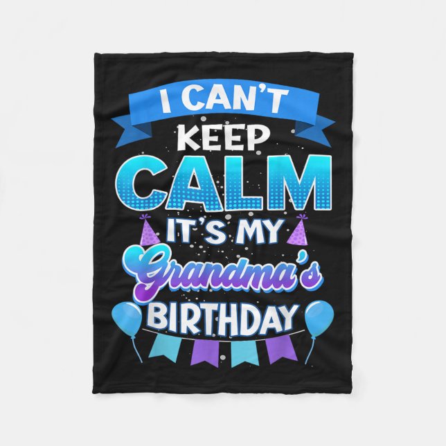 I Cant Keep Calm Its My Grandma Birthday Shirt Bda Fleecefilt (Framsidan)