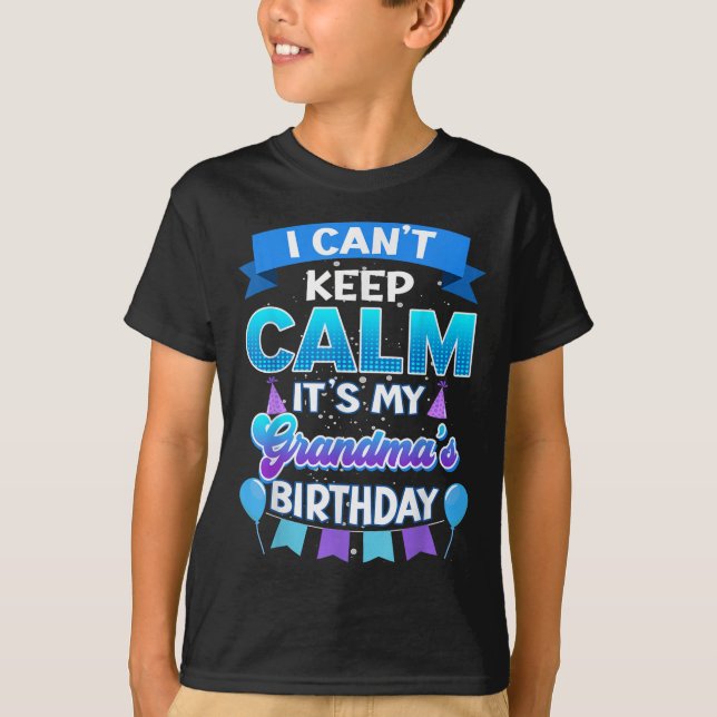 I Cant Keep Calm Its My Grandma Birthday Shirt Bda T Shirt (Framsida)