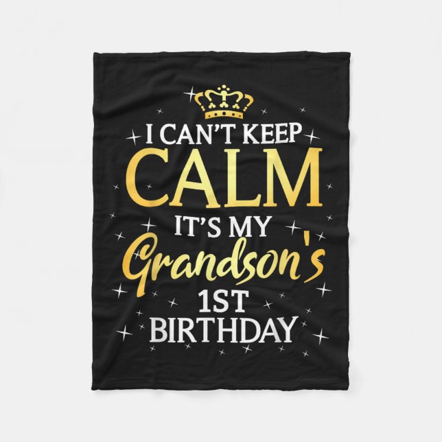 I Cant Keep Calm Its My Grandson 1st Birthday Part Fleecefilt (Framsidan)
