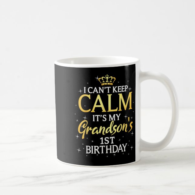 I Cant Keep Calm Its My Grandson 1st Birthday Part Kaffemugg (Höger)