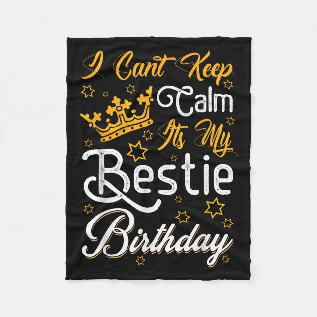 I Cant Keep Calm Its My Ie Birthday Funny Bff Bday Fleecefilt (Framsidan)