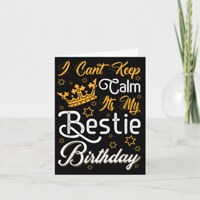 I Cant Keep Calm Its My Ie Birthday Funny Bff Bday Kort (Framsida)