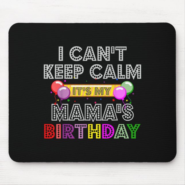 I Cant Keep Calm Its My Mama's Birthday  Musmatta (Framsidan)