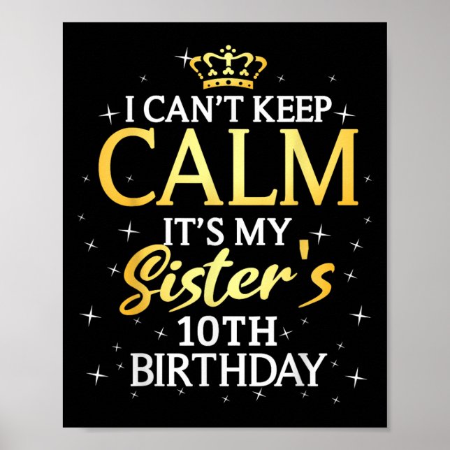 I Cant Keep Calm Its My Sister 10th Birthday Party Poster (Framsidan)