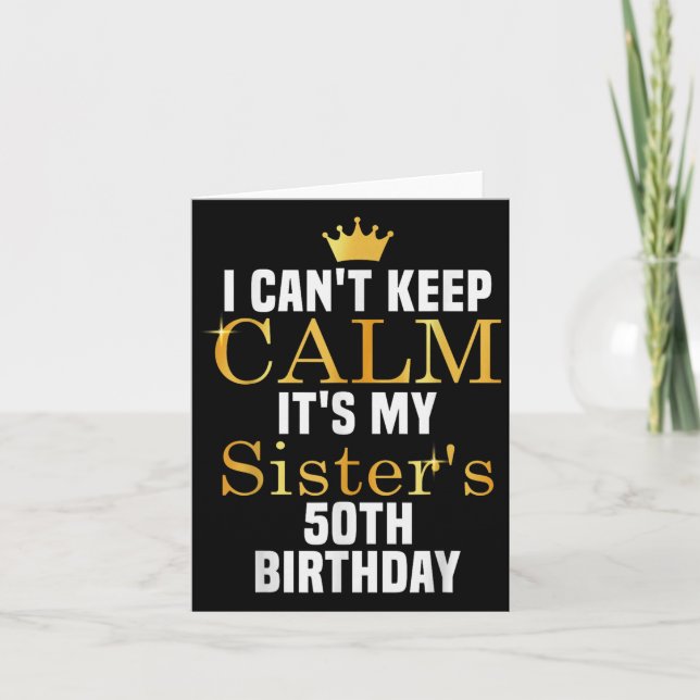 I Cant Keep Calm It's My Sister's 50th Family Matc Kort (Framsida)