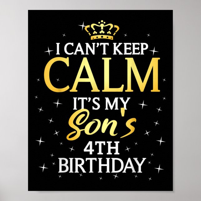 I Cant Keep Calm Its My Son 4th Birthday Party  Poster (Framsidan)