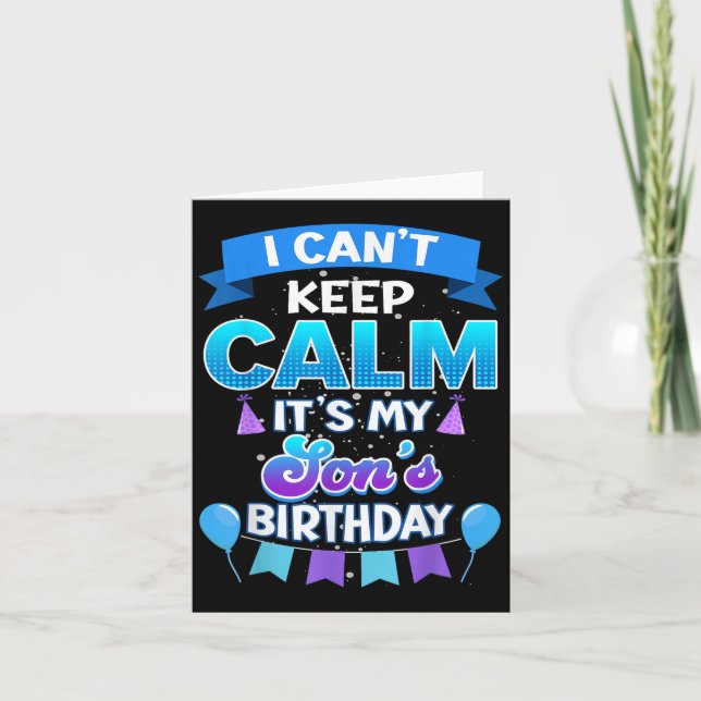 I Cant Keep Calm Its My Son Birthday Shirt Bday  Kort (Framsida)