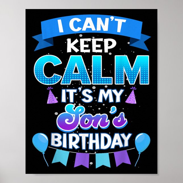 I Cant Keep Calm Its My Son Birthday Shirt Bday  Poster (Framsidan)