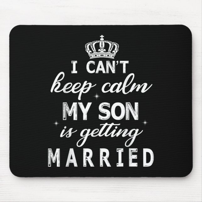 I Can't Keep Calm My Son Is Getting Married Happy  Musmatta (Framsidan)